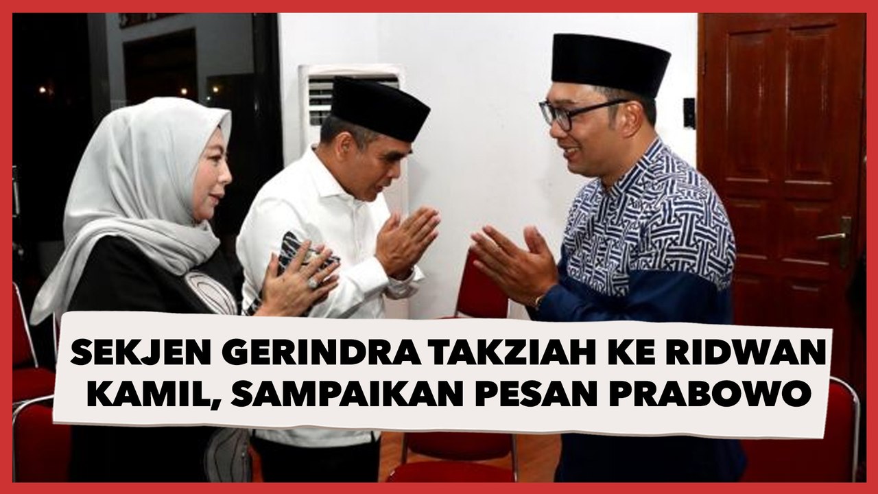 Sekjen Gerindra Takziah ke Ridwan Kamil, Sampaikan Pesan Prabowo