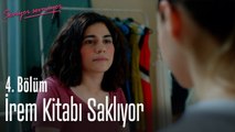 İrem kitabı saklıyor - Seviyor Sevmiyor 4. Bölüm