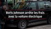 Boris Johnson arrête les frais avec la voiture électrique