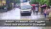 Assam: Incessant rain triggers flood-like situation in Guwahati