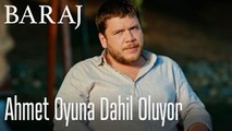 Ahmet oyuna dahil oluyor