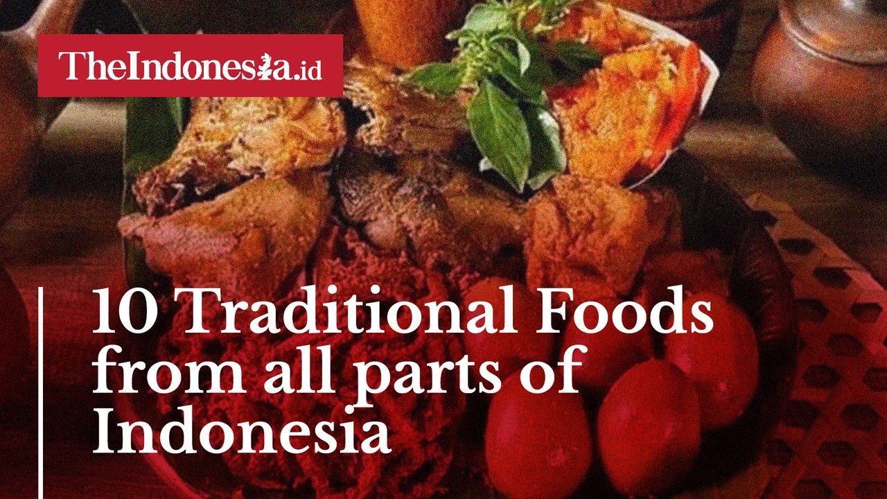 10 Traditional Foods from all parts of Indonesia