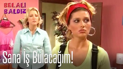Sana iş bulacağım! - Belalı Baldız