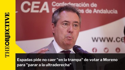 Espadas pide no caer "en la trampa" de votar a Moreno para "parar a la ultraderecha"