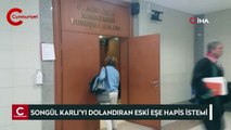 Songül Karlı'yı dolandırdığı iddiasıyla eski eşine 10 yıla kadar hapis istemi