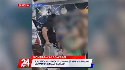 5 suspek na sangkot umano sa malalaswang gawain online, arestado | 24 Oras