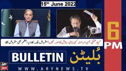 ARY News Bulletin | 6 PM | 15th June 2022