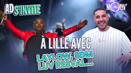 AD S'INVITE À LILLE AVEC LUV RESVAL, LAYLOW, SDM...