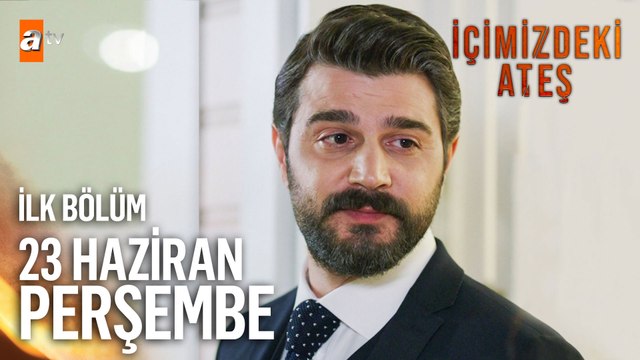 İçimizdeki Ateş 1. Bölüm Fragmanı 23 Haziran Perşembe atv'de!