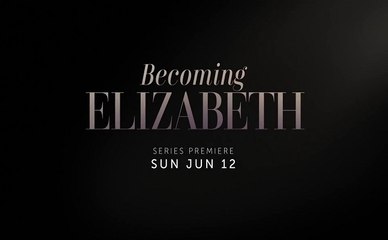 Becoming Elizabeth - Promo 1x02