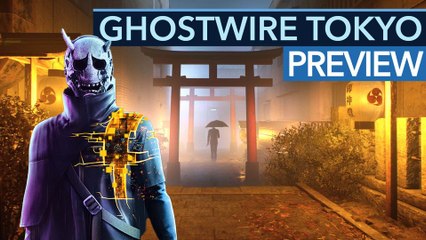 Video-Preview: Ghostwire-Tokyo ist nicht, was wir erwartet haben