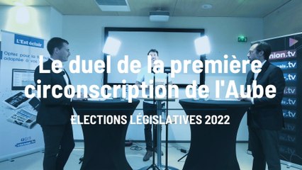 Législatives 2022 - le débat de l'Est aubois : Guitton/Besson-Moreau