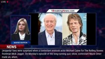 Jeopardy! Contestant Confuses Michael Caine for Mick Jagger - 1breakingnews.com