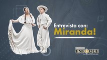 Entrevista con Miranda! | Periódico Enfoque