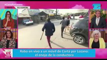 Robo en vivo a un móvil de Cortá por Lozano: el enojo de la conductora