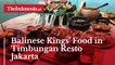 Balinese Kings' Food in Timbungan Resto Jakarta