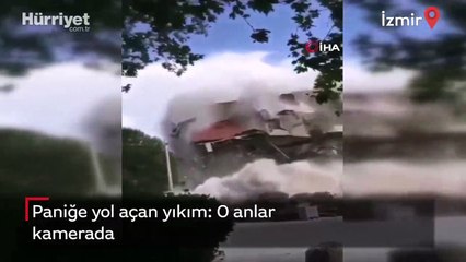 İzmir’de paniğe yol açan yıkım kamerada