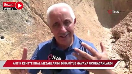 Antik kentte kral mezarını dinamitle patlatacaklardı