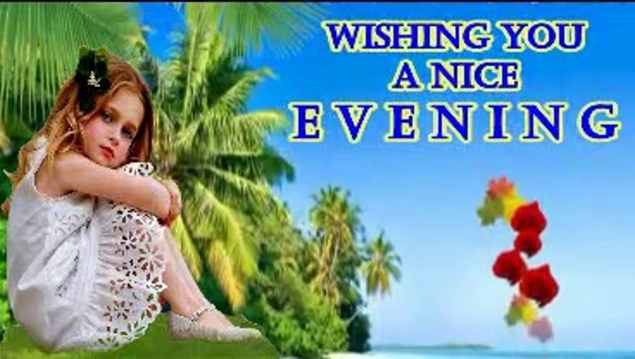 Wishing you a nice good evening | Good evening messages