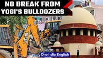 UP: SC refuses to stay the demolition drive in the state | Oneindia News *News