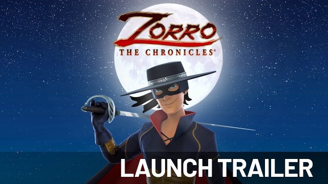 Tráiler de lanzamiento de Zorro: The Chronicles, una aventura de acción para PC y consolas