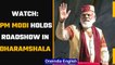 PM Modi holds roadshow in Dharamshala ahead of Himachal Pradesh assembly polls | Oneindia News*News