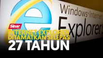 Internet Explorer ditamatkan selepas 27 tahun