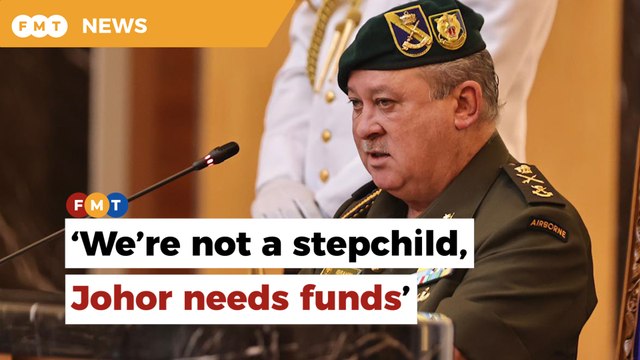 We’re not a stepchild, Johor needs funds, Sultan Ibrahim tells Putrajaya