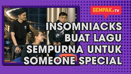 Insomniacks Buat Lagu Sempurna Untuk Someone Special | Gempak TV