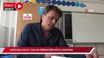 Boğazına pasta takılan öğrencisini böyle kurtardı