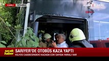 Sarıyer'de İETT otobüsü kaza yaptı, yaralılar var