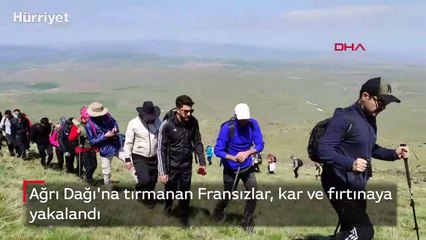 Ağrı Dağı'na tırmanan Fransızlar, kar ve fırtınaya yakalandı