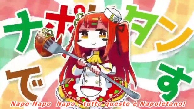 Napoli-Chan_Napolitan _ La pasta napoletana!「ナポナポリタ」SUB ITA