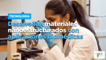Desarrollan materiales nanoestructurados con aplicaciones biomédicas