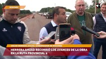 Herrera Ahuad recorrió los avances de la obra en la ruta provincial 2