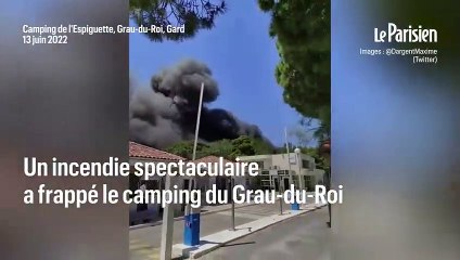 Un spectaculaire incendie ravage une partie du camping du Grau-du-Roi (Gard)