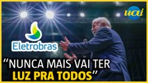 Lula ataca privatização da Eletrobras em Uberlândia