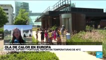 Informe desde París: inusual ola de calor sofoca a Francia con temperaturas de 40 °C