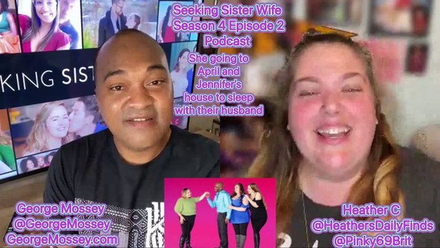 Seeking Sister Wife #Podcast with George Mossey & Heather C S4E2 SeekingSisterWife #News