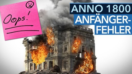 Typische Anfängerfehler in Anno 1800 - Und wie ihr sie vermeidet