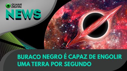 Ao Vivo | Buraco negro é capaz de engolir uma Terra por segundo | 16/06/2022 | #OlharDigital