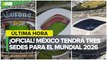 FIFA anuncia al Estadio Azteca, Akron y BBVA como sedes del Mundial de 2026