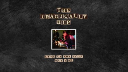 The Tragically Hip - Blow At High Dough