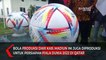 Bola Asal Madiun ini Dipersiapkan Untuk Piala Dunia 2022 di Qatar