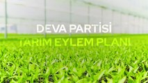 Toprağın - Tarımın - Çiftçinin - Üretimin 62 DEVA'sı l DEVA Partisi Tarım Eylem Planı