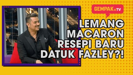 Lemang Macaron resepi baru Datuk Fazley?! | Gempak TV