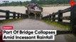 Portion Of Bridge Collapses In Assam's Baksa District Amid Heavy Rainfall