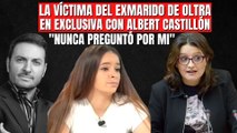 La víctima del exmarido de Mónica Oltra en exclusiva con Castillón: “Nunca ha preguntado por mi”