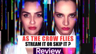 As The Crow Flies | Turkish Series Analysis | Netflix | Cinema Traveller with Kavitha Jaubin