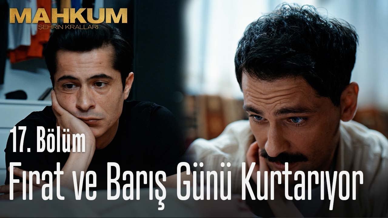Fırat ve Barış günü kurtarıyor - Mahkum 17. Bölüm